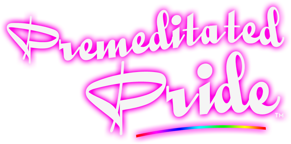 Premeditated Pride